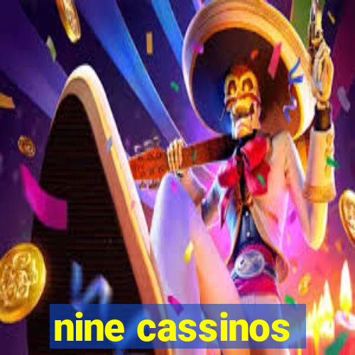 nine cassinos